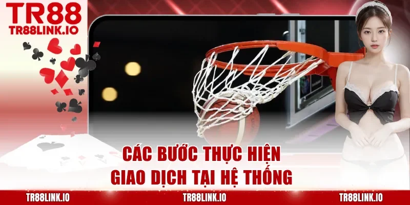 Các bước thực hiện giao dịch tại hệ thống