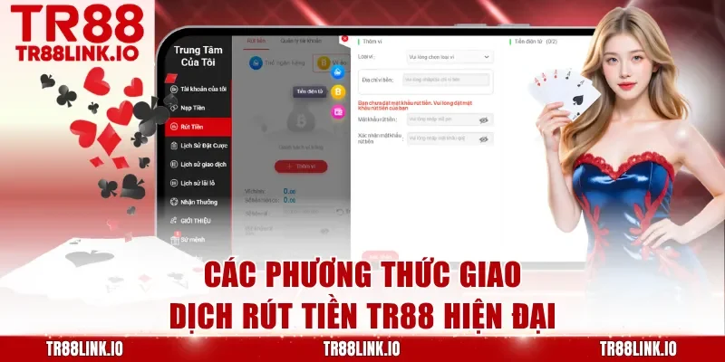 Các phương thức giao dịch rút tiền TR88 hiện đại