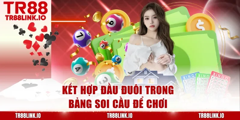 Kết hợp đầu đuôi trong bảng soi cầu để chơi