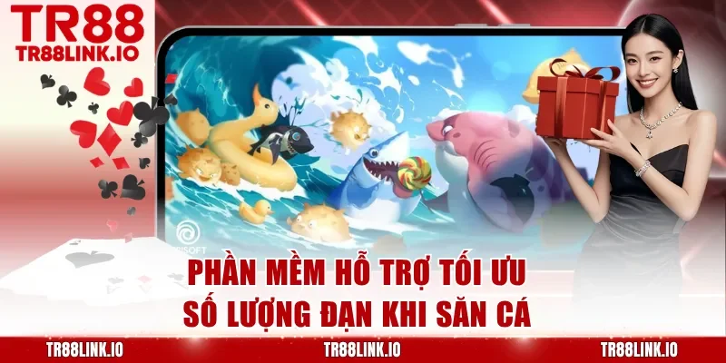 Phần mềm hỗ trợ tối ưu số lượng đạn khi săn cá