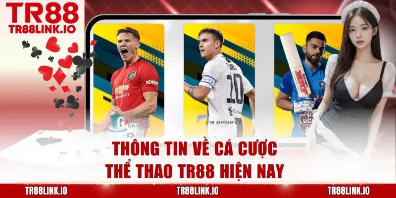 Thông tin về cá cược thể thao TR88 hiện nay