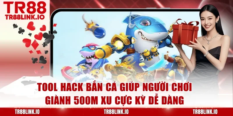 Tool Hack Bắn Cá Hỗ Trợ Người Chơi Thu Phục Sinh Vật Đại Dương