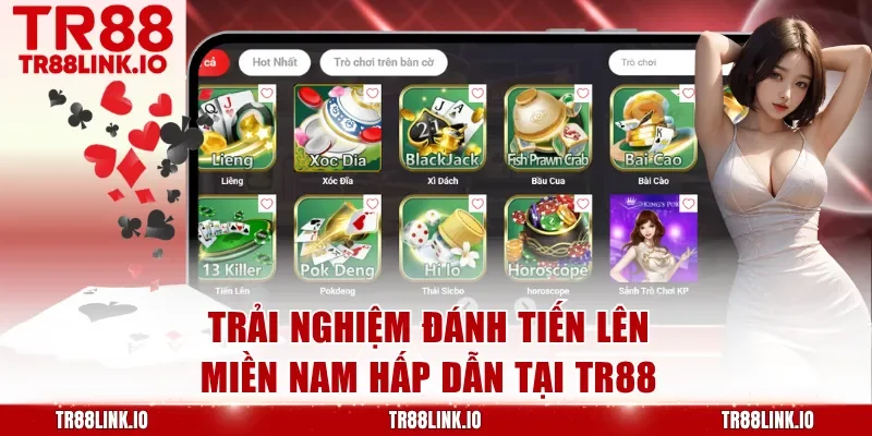 Trải nghiệm đánh tiến lên miền Nam hấp dẫn tại TR88